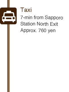 Taxi : 7-min from Sapporo Station North Exit Approx. 760 yen